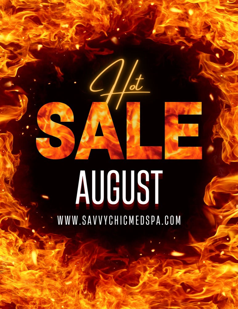 August Sale | Spring TX | Savvy Chic Med Spa